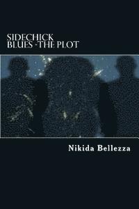 bokomslag Sidechick Blues -The Plot