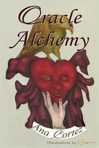 Oracle Alchemy: The Art of Transformation in Life and Card Reading 1