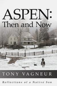 bokomslag Aspen: Then and Now: Reflections of a Native Son