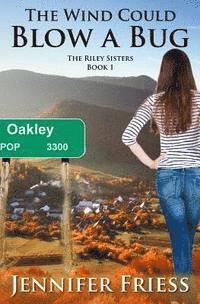 The Wind Could Blow a Bug: The Riley Sisters Book 1