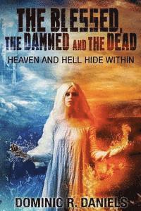 bokomslag The Blessed, The Damned and The Dead