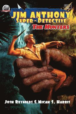 bokomslag Jim Anthony: Super-Detective Volume Two: 'The Hunters'