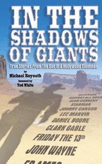 bokomslag In The Shadows of Giants: True Stories From The Son of a Hollywood Stuntman