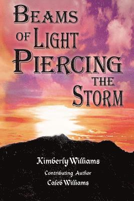 Beams of Light Piercing the Storm: Finding Hope in the Midst of Tragedy and Uncertainty 1