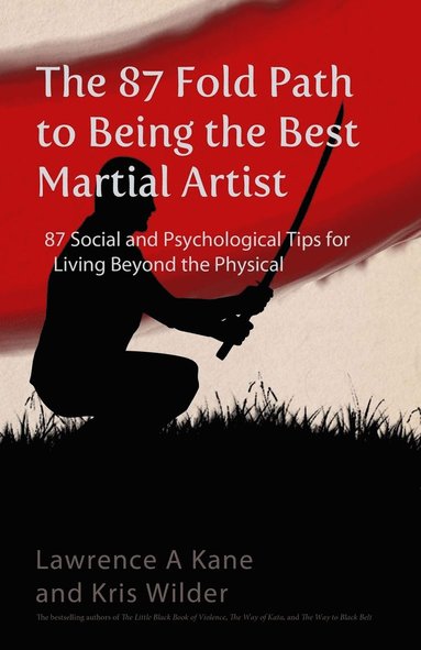 Lawrence a Kane, Kris Wilder - 87-Fold Path to Being the Best Martial Artist, Häftad