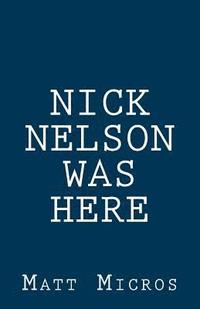 bokomslag Nick Nelson Was Here