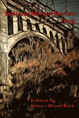 Stuart Keene, Lori R Lopez, David Slater - Indiana Horror Review 2014, Häftad