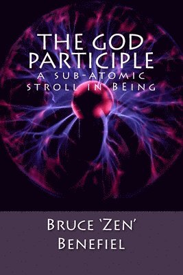 bokomslag The GOD Participle...: a sub-atomic stroll in BEing