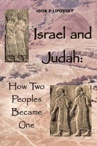 bokomslag Israel and Judah: How Two Peoples Became One