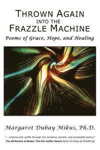 bokomslag Thrown Again Into the Frazzle Machine: Poems of Grace, Hope, and Healing