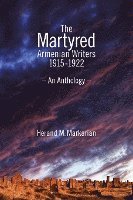 bokomslag The Martyred Armenian Writers: 1915-1922