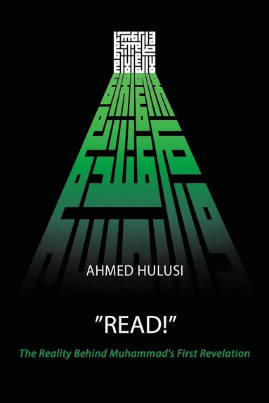 Ahmed Hulusi - "READ!" (The Reality Behind Muhammad's First Revelation), Häftad