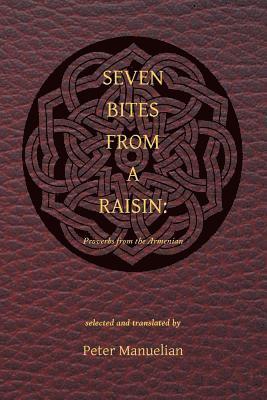 Seven Bites From a Raisin: Proverbs from the Armenian, Häftad