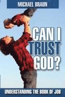 bokomslag Can I Trust God?: Understanding the Book of Job