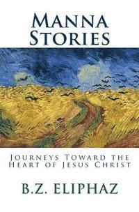 bokomslag Manna Stories: Journeys Toward the Heart of Jesus Christ