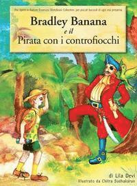 Lila Devi, Chitra Sudhakaran - Bradley Banana E Il Pirata Con I Controfiocchi, Inbunden