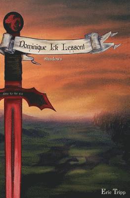 Dominique Ick Lessont Shadows: Book 4 of the Dominique Ick Lessont series 1