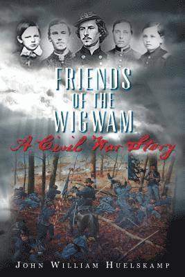 bokomslag Friends of the Wigwam: A Civil War Story