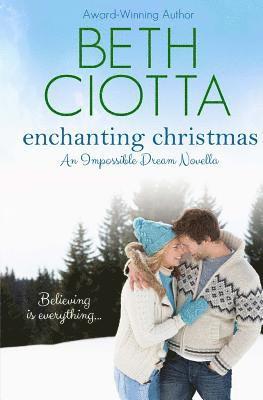 Beth Ciotta - Enchanting Christmas (Impossible Dream Book 2), Häftad