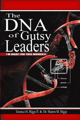 bokomslag The DNA of Gutsy Leaders: I'm Made For This Moment!