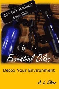 bokomslag Essential Oils: Detox Your Environment