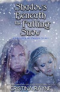 bokomslag Shadows Beneath the Falling Snow (An Elven King Prequel Story)