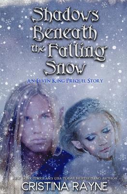 Shadows Beneath the Falling Snow (An Elven King Prequel Story) 1