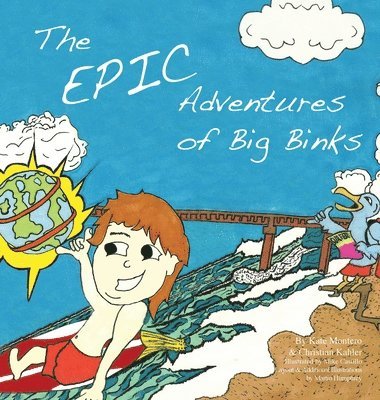 Kate Montero, Christian Bruce Kahler, Christian Kahler - Epic Adventures of Big Binks, Inbunden