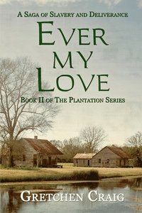 bokomslag Ever My Love: A Saga of Slavery and Deliverance