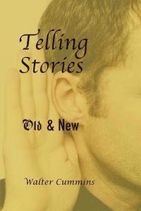 Walter Cummins - Telling Stories: Old & New, Häftad