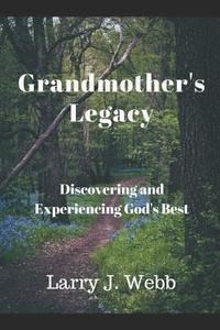 bokomslag Grandmother's Legacy: Discovering and Experiencing God's Best