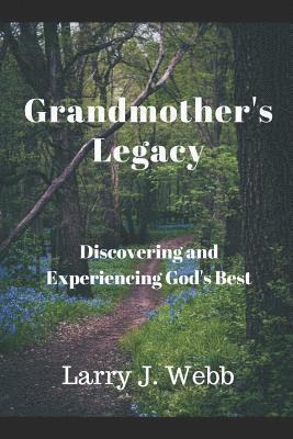 bokomslag Grandmother's Legacy: Discovering and Experiencing God's Best
