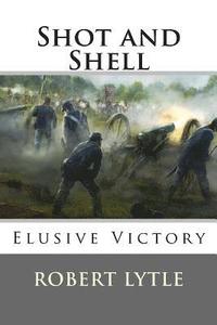 bokomslag Shot and Shell 4: Elusive Victory