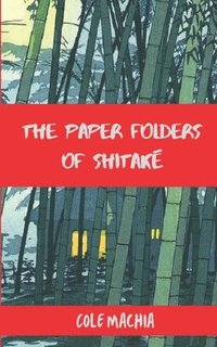 bokomslag The Paper Folders of Shitake