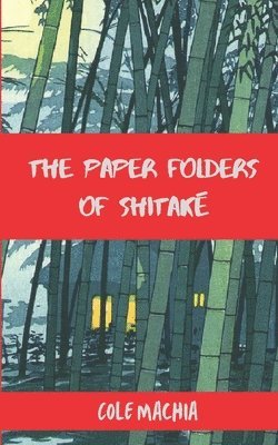 The Paper Folders of Shitake 1