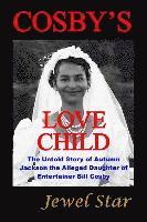 bokomslag Cosby's Love Child: The Untold Story of Autumn Jackson the Alleged Daughter of Entertainer Bill Cosby