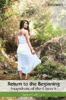 Joseph Giuffrida - Return to the Beginning: Snapshots of the Church Volume 1, Häftad