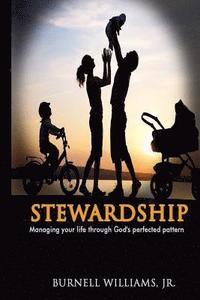 bokomslag Stewardship: Managing Your Life Through God's Perfected Pattern
