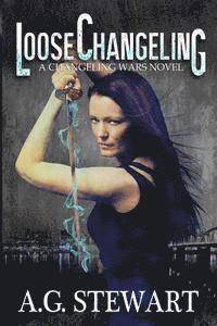 bokomslag Loose Changeling: A Changeling Wars Novel