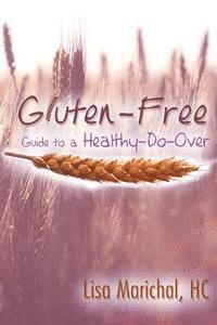 bokomslag Gluten-Free Guide to a Healthy-Do-Over