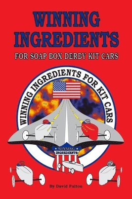 David Fulton - Winning Ingredients for Soap Box Derby Kit Cars, Häftad