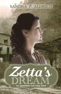 bokomslag Zetta's Dream: An Appalachian Coal Camp Novel