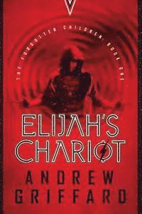 bokomslag Elijah's Chariot: (The Forgotten Children Book 1)