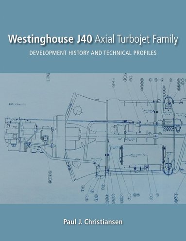 bokomslag Westinghouse J40 Axial Turbojet Family