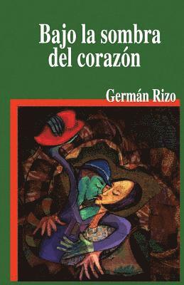 German Rizo - Bajo la sombra del corazón, Häftad