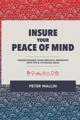 bokomslag 'Insure Your Peace of Mind': Understanding Your Personal Insurance With Tips & Coverage Ideas