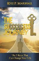 bokomslag The Succcccess Journey: The 5 Keys That Can Change Your Life