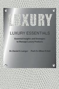 bokomslag Luxury Essentials: Essential Insights and Strategies to Manage Luxury Products