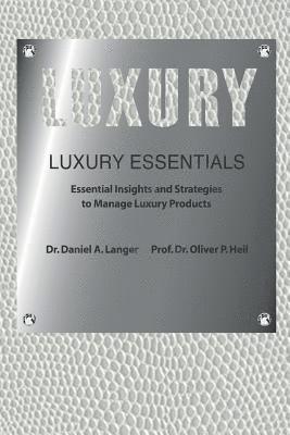 Luxury Essentials: Essential Insights and Strategies to Manage Luxury Products 1