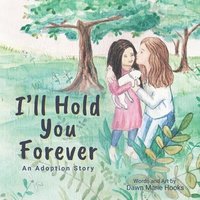 bokomslag I'll Hold You Forever